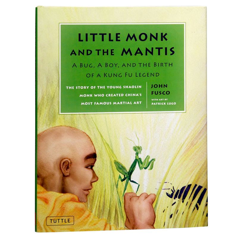 Book - Little Monk and the Mantis: a Bug, a Boy and the Birth of a Kung Fu Legend