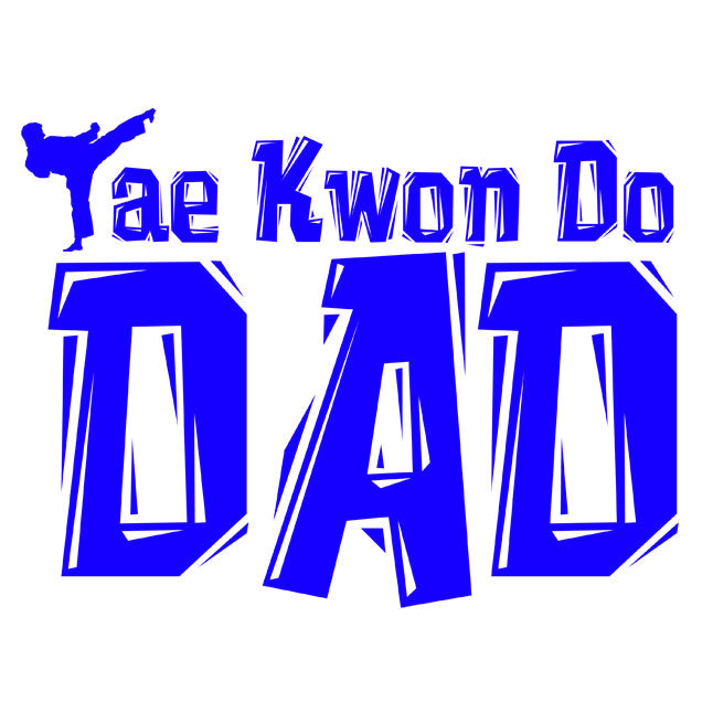 Tae Kwon Do Dad (Blue Lettering)