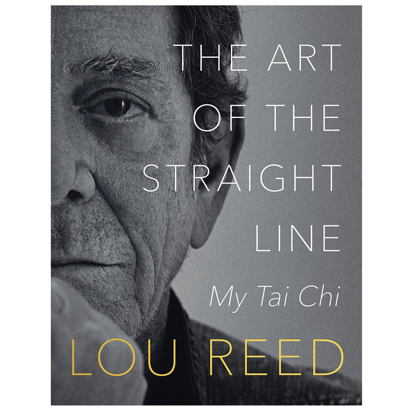 15% OFF The Art of the Straight Line - My Tai Chi by Lou Reed