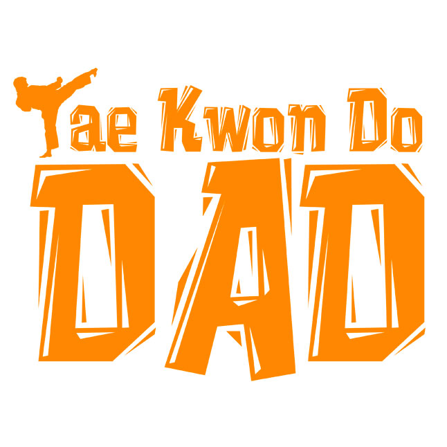 Tae Kwon Do Dad (Orange Lettering)