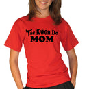 Tae Kwon Do Mom (Black Lettering)
