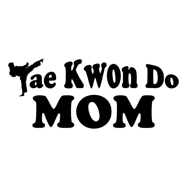 Tae Kwon Do Mom (Black Lettering) - Hoodie