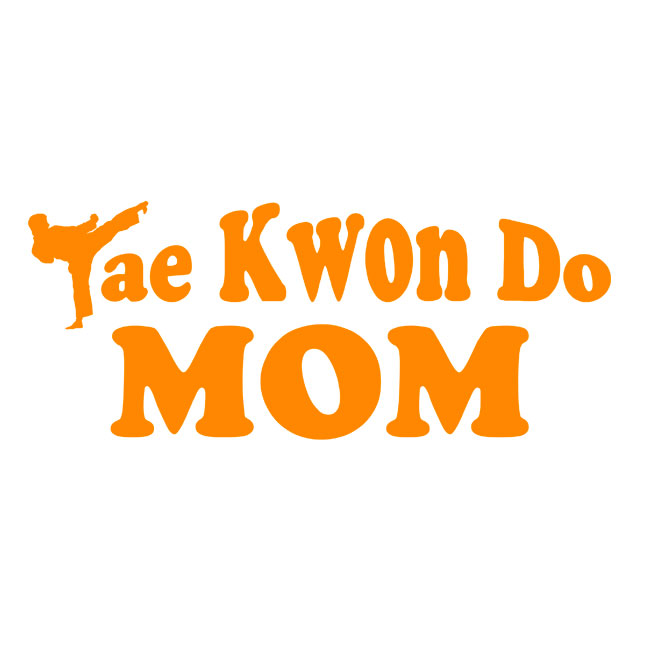 Tae Kwon Do Mom (Orange Lettering) - Other Garment